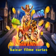 baixar filme cartas para deus dublado